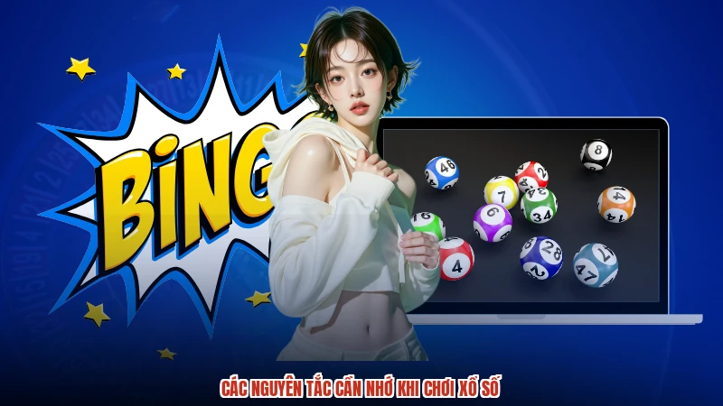 Các nguyên tắc cần nhớ khi chơi xổ số