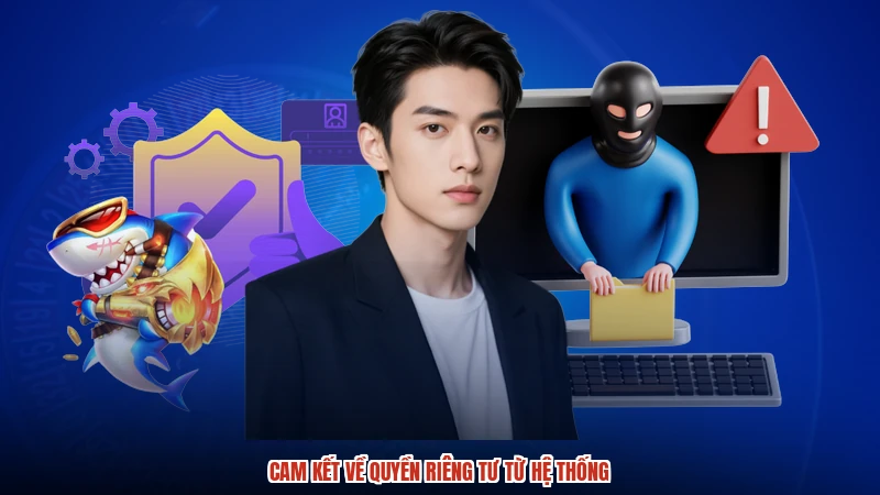 Cam kết về quyền riêng tư từ hệ thống