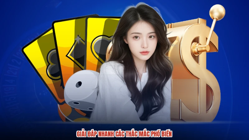 Giải đáp nhanh các thắc mắc phổ biến