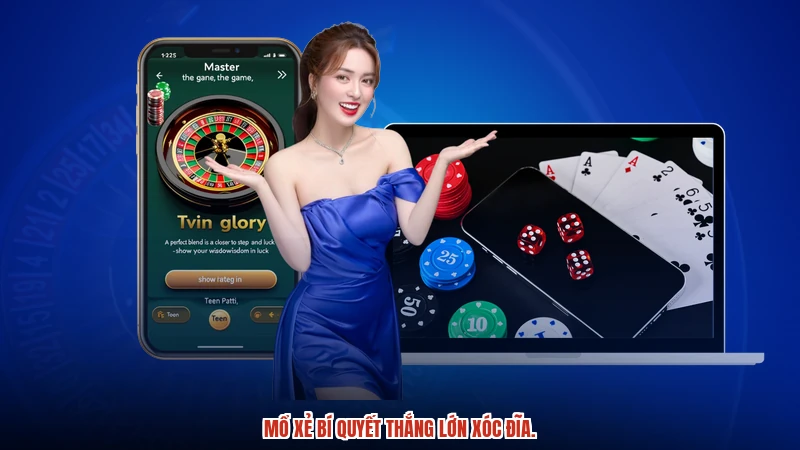 Mổ xẻ bí quyết thắng lớn xóc đĩa.