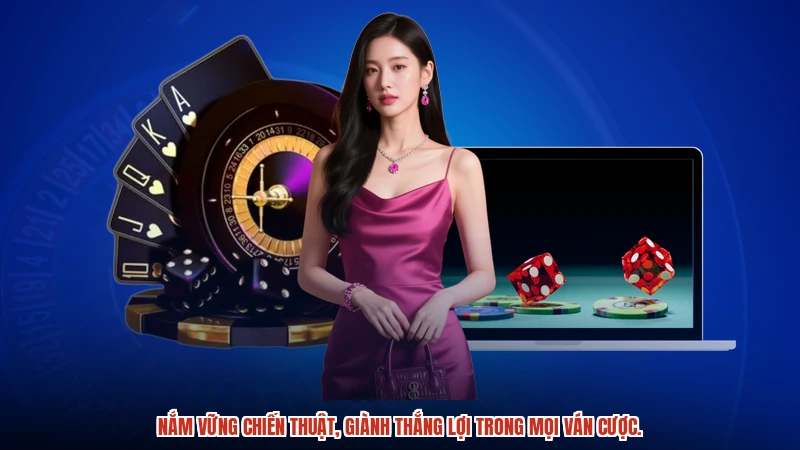 Nắm vững chiến thuật, giành thắng lợi trong mọi ván cược.
