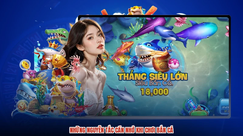 Những nguyên tắc cần nhớ khi chơi bắn cá
