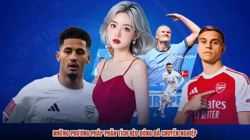 Những phương pháp phân tích kèo bóng đá chuyên nghiệp
