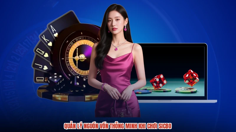 Quản lý nguồn vốn thông minh khi chơi sicbo