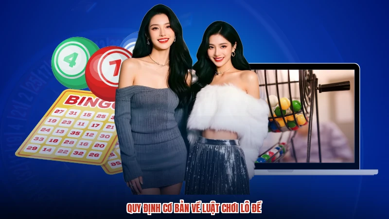 Quy định cơ bản về luật chơi lô đề