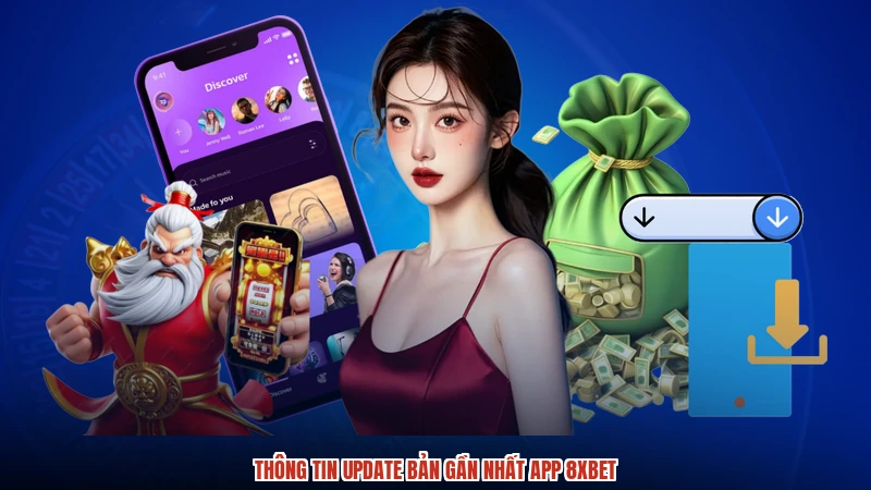 Thông tin update bản gần nhất app 8XBET